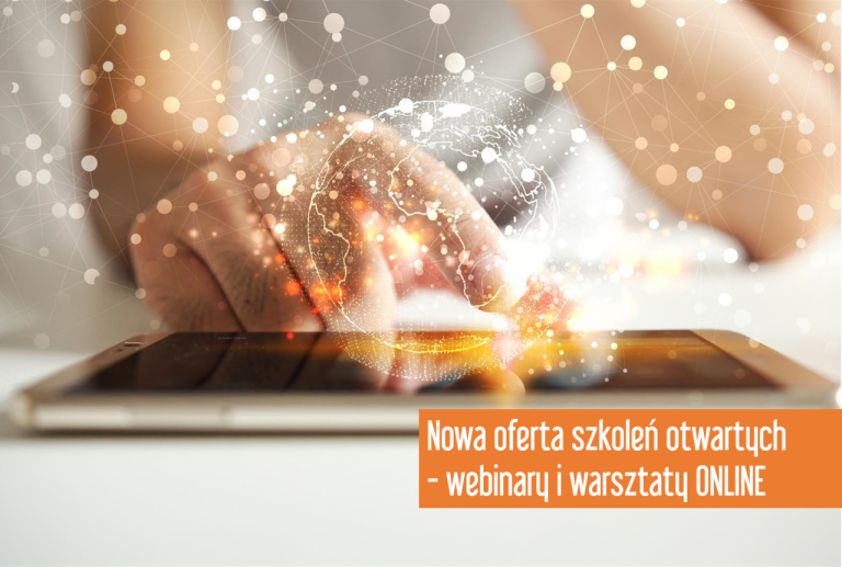 Nowa oferta szkoleń otwartych – webinary<br>i warsztaty ONLINE