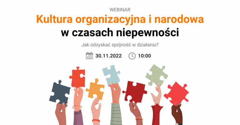 [NAGRANIE Z WEBINARU] Kultura organizacyjna i narodowa w czasach niepewności
