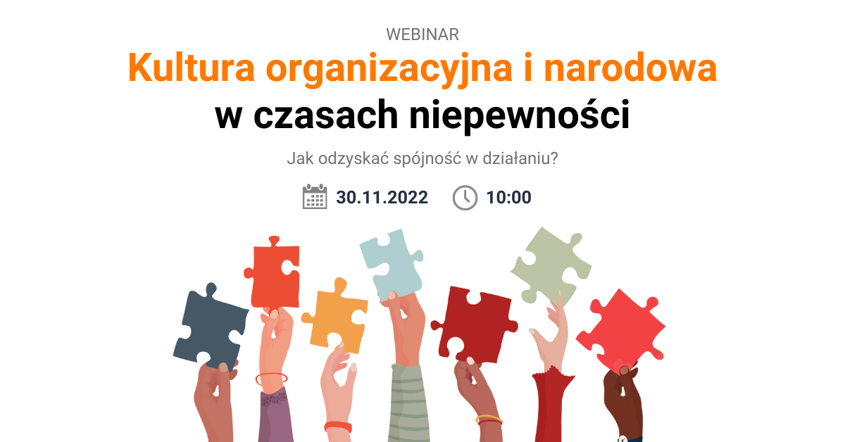 [NAGRANIE Z WEBINARU] Kultura organizacyjna i narodowa w czasach niepewności