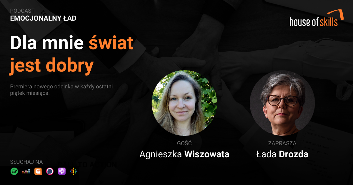 Emocjonalny Ład – Dla mnie świat jest dobry – Agnieszka Wiszowata