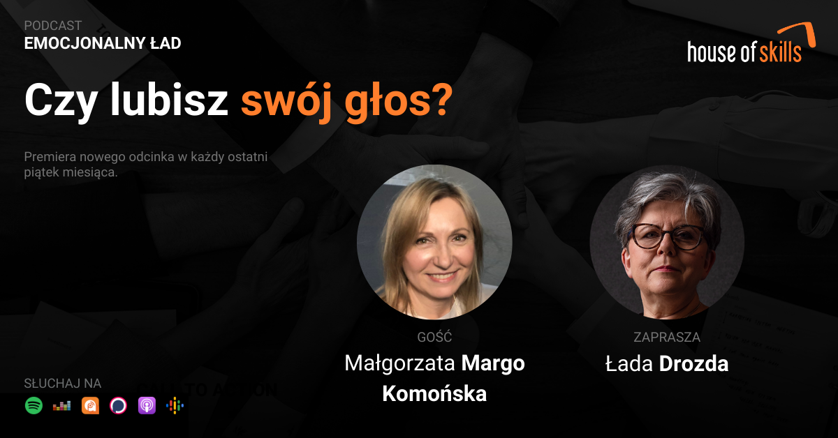 Emocjonalny Ład – Czy lubisz swój głos? – Małgorzata Margo Komońska