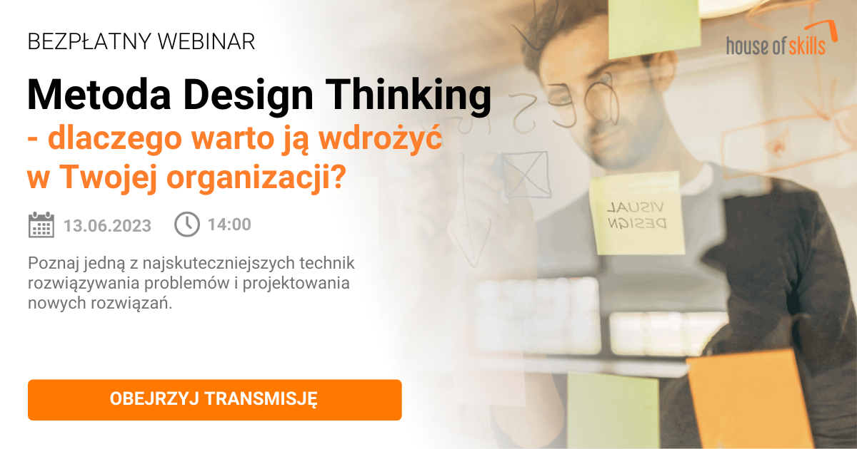 [NAGRANIE Z WEBINARU] Metoda Design Thinking – jak ją wdrożyć do organizacji?