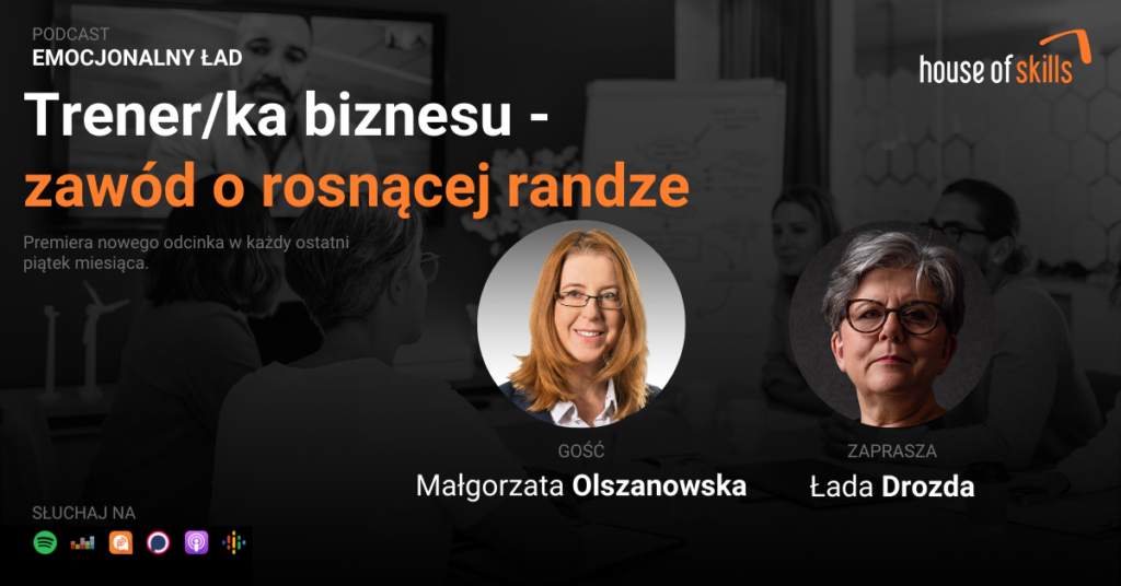 Emocjonalny Ład – Trener/ka biznesu – zawód o rosnącej randze – Małgorzata Olszanowska
