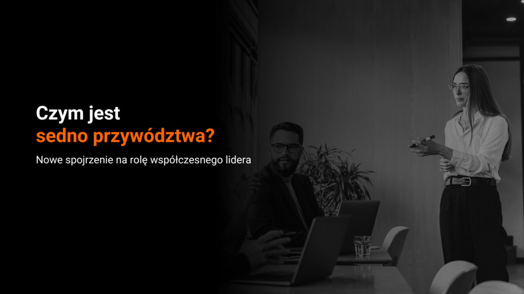 Czym jest sedno przywództwa? Budowanie zaufania w chaosie współczesności