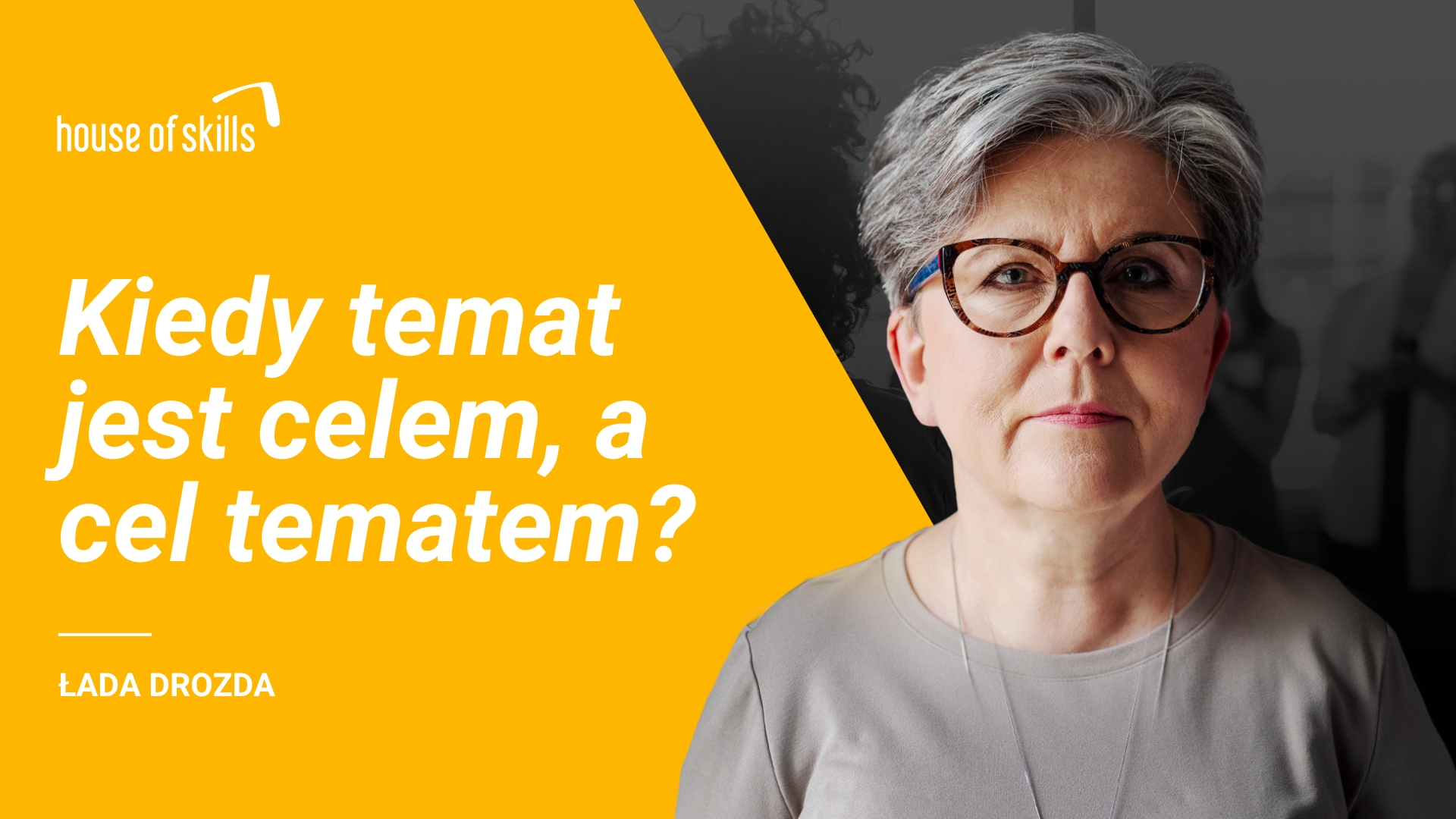 Coaching – odcinek 1 – kiedy temat jest celem, a cel tematem?