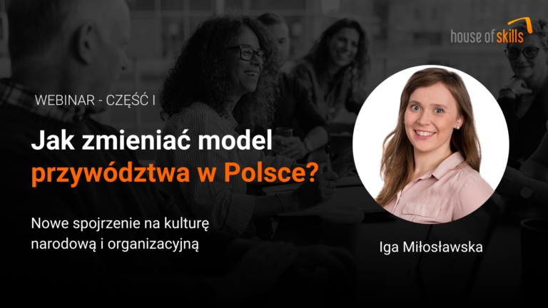 [NAGRANIE Z WEBINARU – cz.I] Jak zmieniać model przywództwa? Kultura narodowa