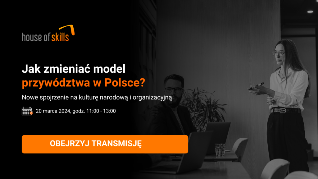 [NAGRANIE Z WEBINARU] Jak zmieniać model przywództwa w Polsce?
