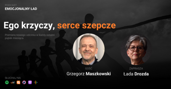 Emocjonalny Ład – Ego krzyczy, serce szepcze – Grzegorz Maszkowski