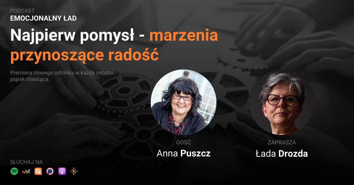 Emocjonalny Ład – Najpierw pomysł – marzenia przynoszące radość – Anna Puszcz