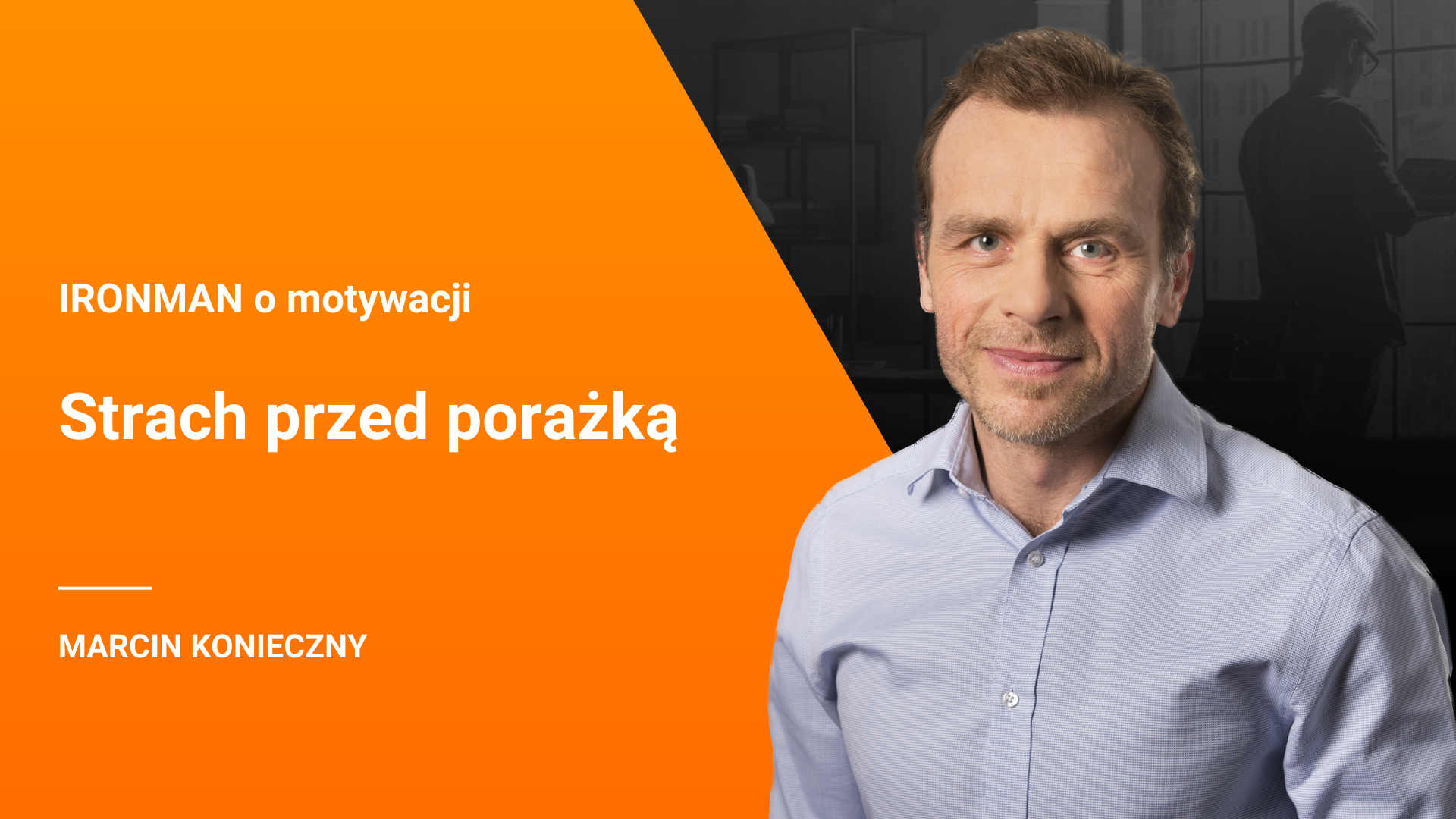 Motywacja – odcinek 2 – Strach przed porażką