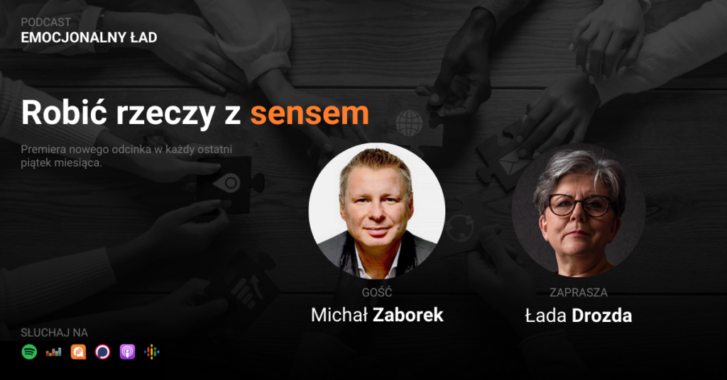Emocjonalny Ład – Robić rzeczy z sensem – Michał Zaborek