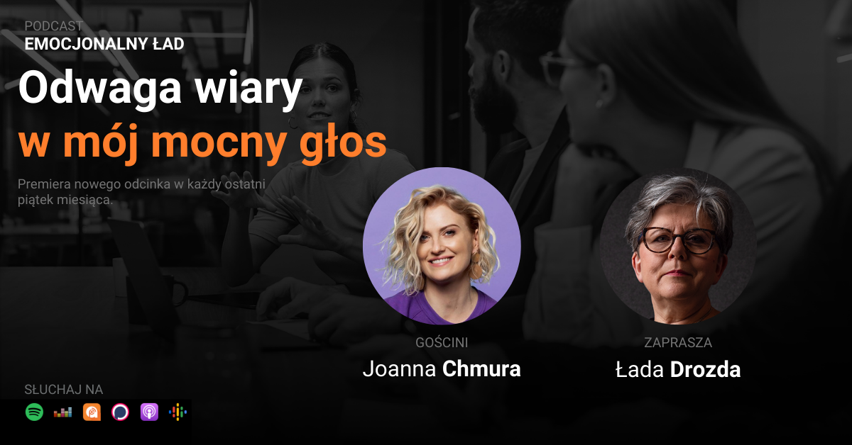 Emocjonalny Ład – Odwaga wiary w mój mocny głos – Joanna Chmura