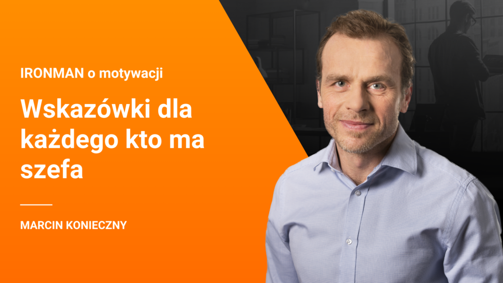 Motywacja – odcinek 6 – Wskazówki dla każdego kto ma szefa