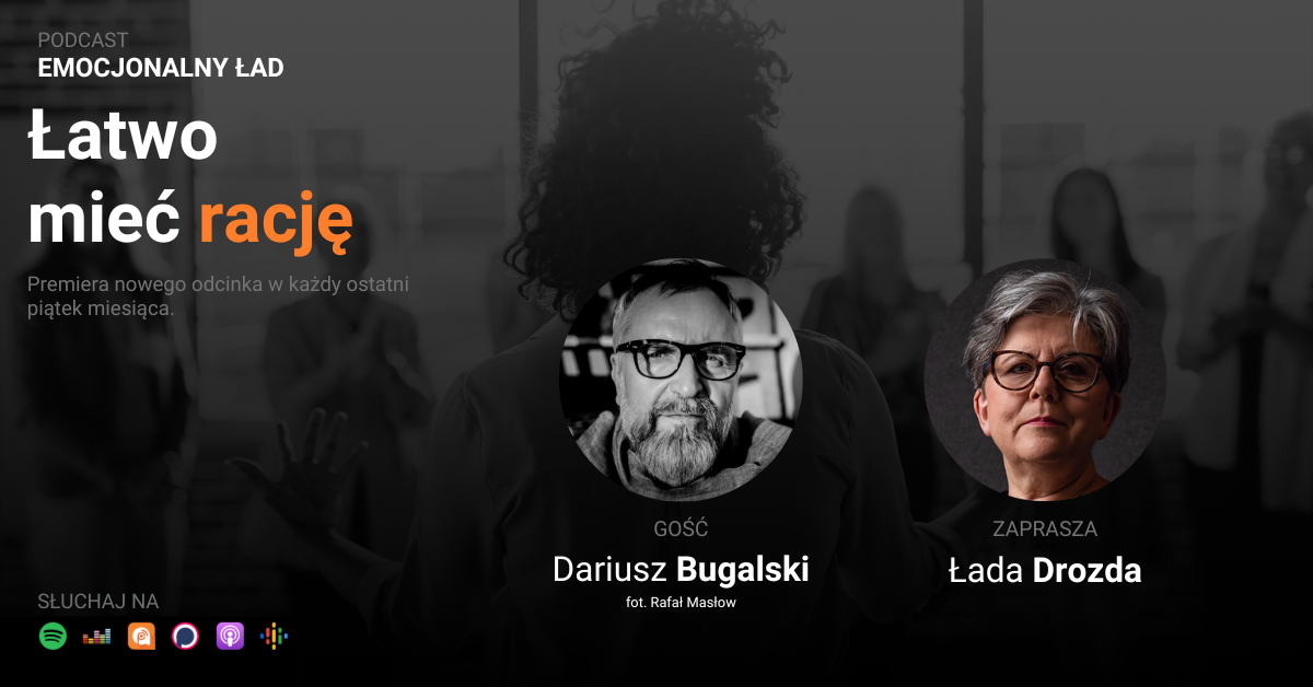 Emocjonalny Ład – Łatwo mieć rację – Dariusz Bugalski