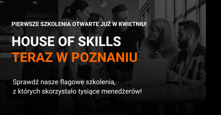 House of Skills otwiera oddział w Poznaniu – zapraszamy na szkolenia