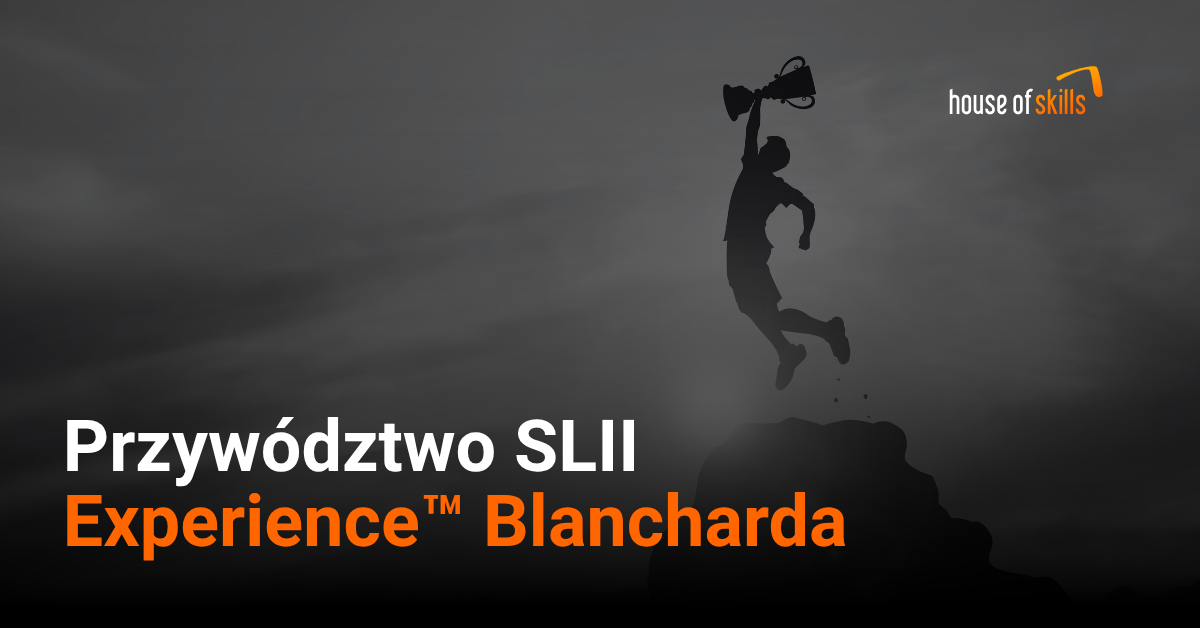 [KATOWICE] Przywództwo SLII® Blancharda - House of Skills