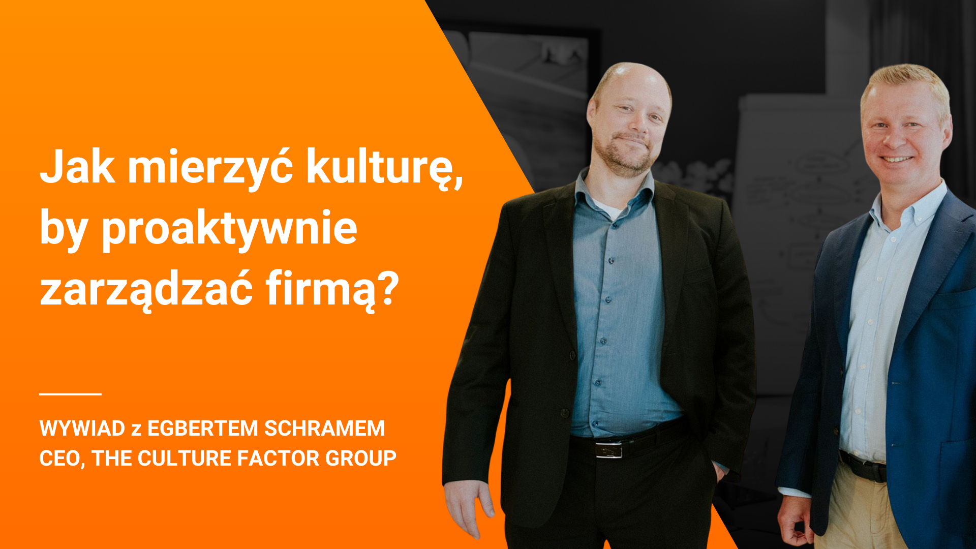 Jak mierzyć kulturę, by proaktywnie zarządzać firmą? Wywiad z Egbertem Schramem (The Culture Factor)