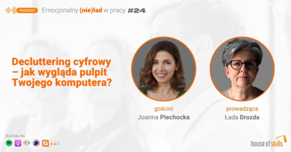 Emocjonalny (nie)ład w pracy – Decluttering cyfrowy – jak wygląda pulpit Twojego komputera? – Joanna Piechocka