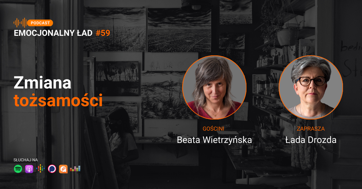 Emocjonalny Ład – Zmiana tożsamości – Beata Wietrzyńska