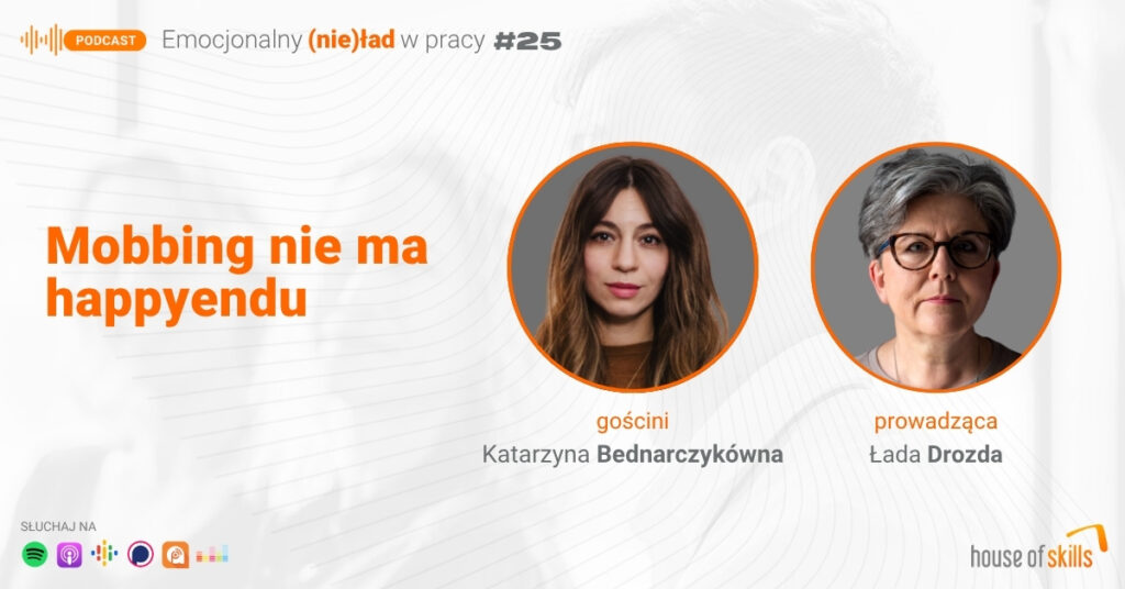 Emocjonalny (nie)ład w pracy – Mobbing nie ma happyendu – Katarzyna Bednarczykówna