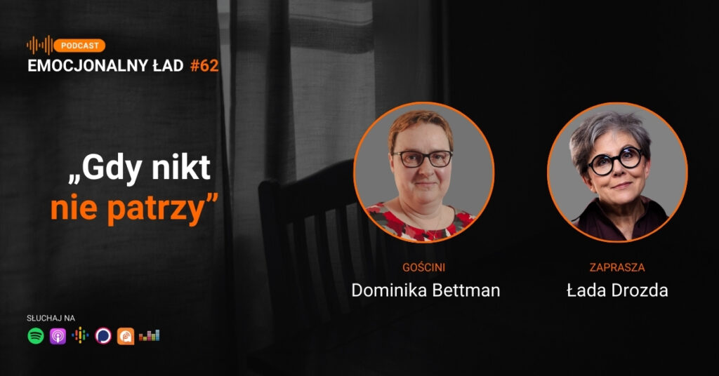 Emocjonalny Ład – „Gdy nikt nie patrzy” – Dominika Bettman