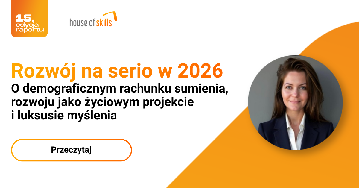 Rozwój na serio w 2026. O demograficznym rachunku sumienia, rozwoju jako życiowym projekcie i luksusie myślenia