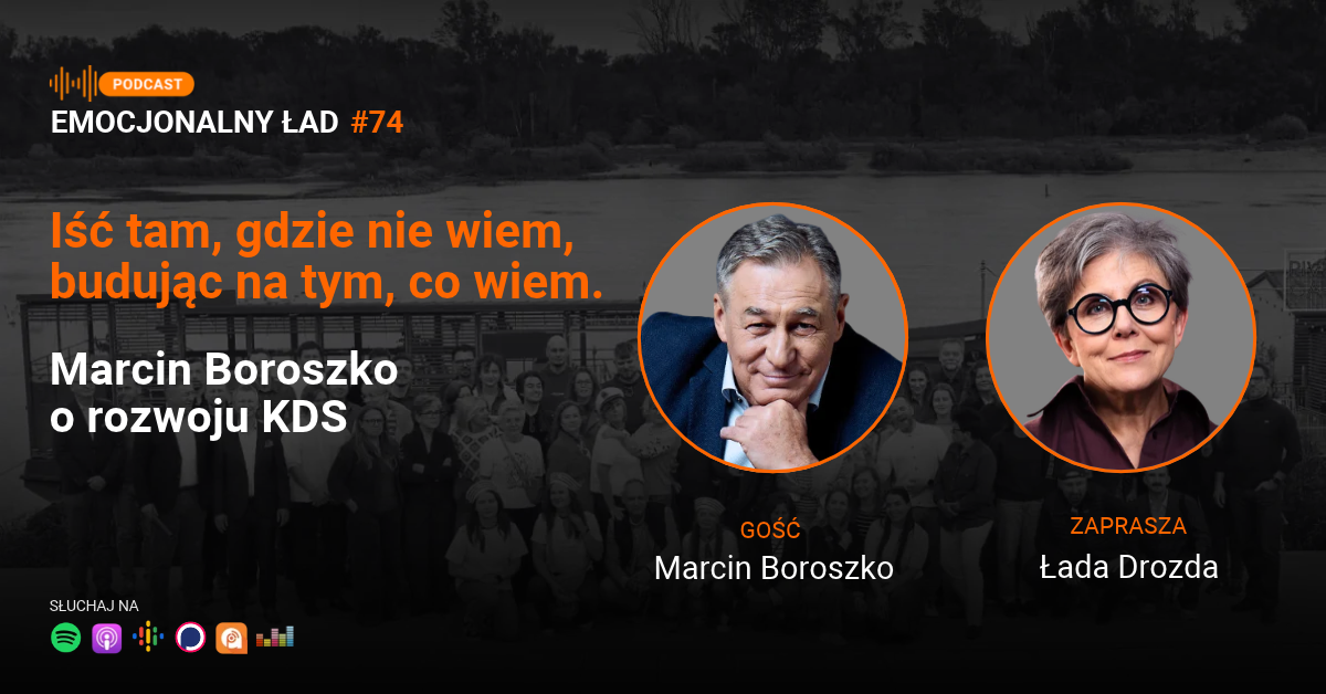 Iść tam, gdzie nie wiem, budując na tym, co wiem. Marcin Boroszko o rozwoju KDS